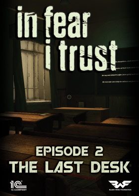 In Fear I Trust - Episode 2: Last Desk (DLC)